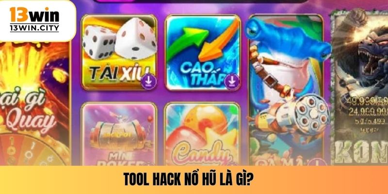 Tool hack nổ hũ là gì?