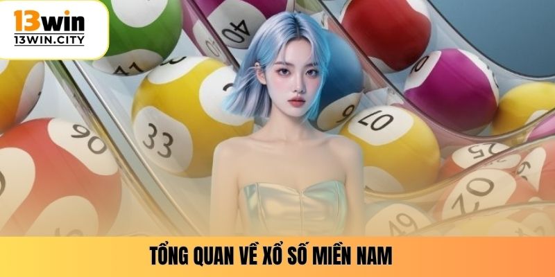 Tổng quan về xổ số miền Nam